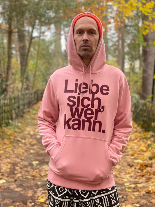 Liebe Sich, Wer Kann. Hoodie!